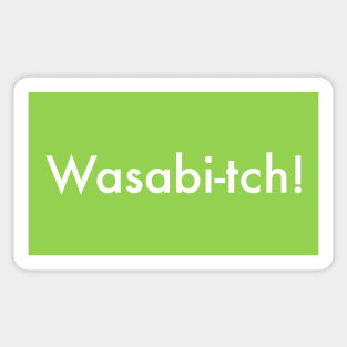 Wasabi-tch Sticker